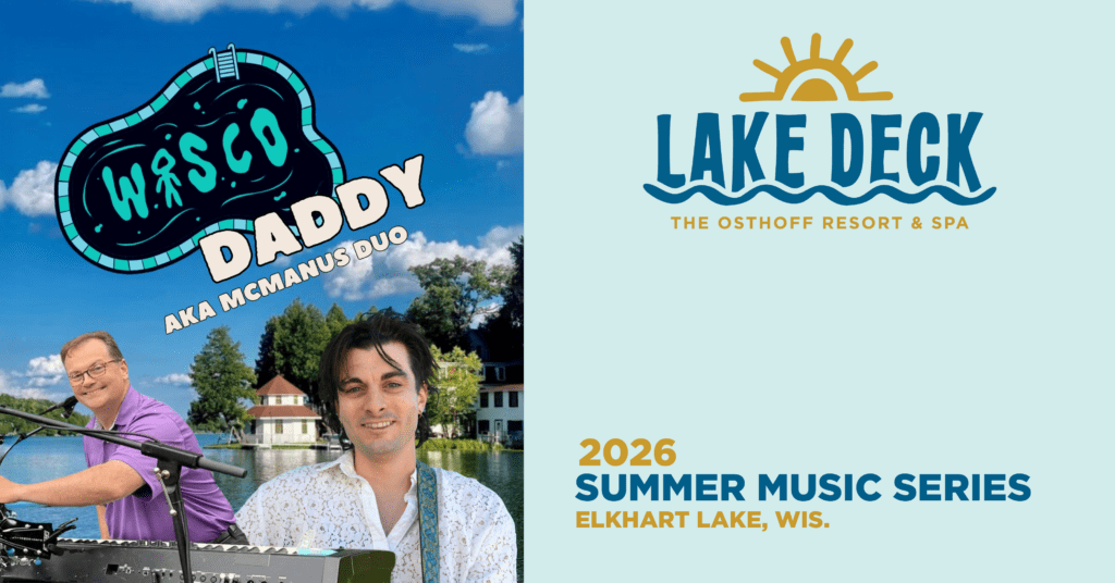 Live music on the lakefront at The Osthoff Resort featuring Wisco Daddy, aka McManus Duo